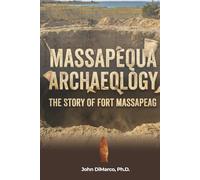 Massapequa Archaeology: The Story of Fort Massapeag