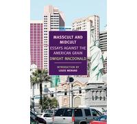 Masscult and Midcult: Essays Against the American Grain (New York Review Books Classics)