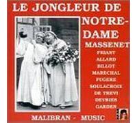Massenet: Le Jongleur de Notre Dame (Historical Recordings of Excerpts From The Opera) by Massenet