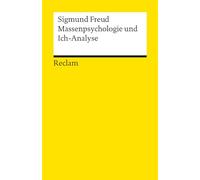 Massenpsychologie und Ich-Analyse: Freud, Sigmund - Klassiker der Psychoanalyse - 14336