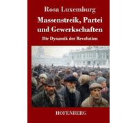 Massenstreik, Partei und Gewerkschaften: Die Dynamik der Revolution
