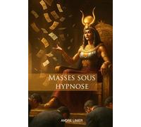 Masses sous hypnose: Quand la lumière aveugle, que reste-t-il pour voir?