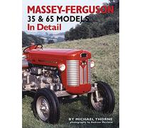 Massey-Ferguson 35 & 65 Models in Detail: Written by Michael Thorne, 2014 Edition, Publisher: Herridge & Sons Ltd [Hardcover]