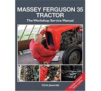 Massey Ferguson 35 Tractor: The Workshop Service Manual: Includes Ferguson TO35 Models (Old Pond Books) Comprehensive Guide; Step-by-Step Instructions and Over 650 Photos for Restoration & Maintenance