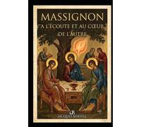 Massignon à l'écoute et au coeur de l'autre