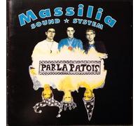 MASSILIA SOUND SYSTEM - PARLA PATOIS (1 CD)