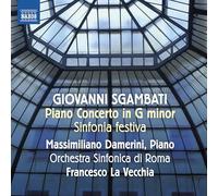 Massimiliano Damerini; Orchestra Sinfonica di Roma; Francesco La Vecchia - Giovanni Sgambati: Piano Concerto in G minor; Sinfonia festiva