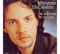 Massimo Di Cataldo - Se Adesso Te Ne Vai