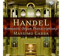 Massimo Gabba - Handel: Romantic Organ Transcriptions
