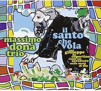 Massimo Trio Dona - Il Santo Che Vola