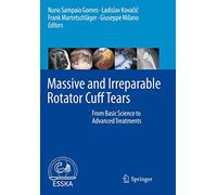 Massive and Irreparable Rotator Cuff Tears: From Basic Science to Advanced Treatments