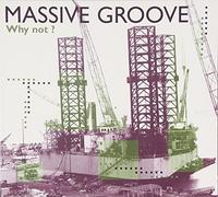 Massive Groove - Why Not?
