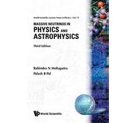 Massive Neutrinos in Physics and Astrophysics (Third Edition) (World Scientific Lecture Notes in Physics: Vol. 72)