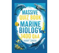Massive Quiz Book - Marine Biology: 1400 Q&A - Quick Revision Guide for Exams (Exam Revision)