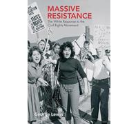 Massive Resistance: The White Response to the Civil Rights Movement (Hodder Arnold Publication)