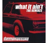 Massure, Danny - What It Ain't - Remixes