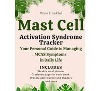 Mast Cell Activation Syndrome Tracker: Your Personal Guide to Managing MCAS Symptoms in Daily Life
