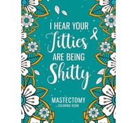 Mastectomy Coloring Book: A Relatable & Funny Gift for Mastectomy Patients for Recovery and Stress Relief