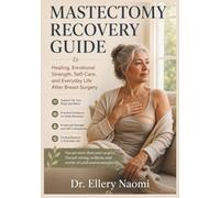 Mastectomy Recovery Guide: Healing, Drain Care, Reconstruction, Emotional Recovery, Bras, Pillows, Self-Care, and Everyday Life After Breast Surgery