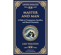 Master and Man: A Story of Greed, Redemption, and the Power of Compassion: 105 (Library of Alexandria)