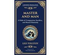 Master and Man: A Tale of Pride, Brotherhood, and the Redemption Found in Sacrifice (Deluxe Hardbound Edition): 228 (Library of Alexandria)