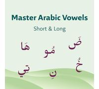 Master Arabic Vowels Short & Long: Arabic Vowels for Beginners - Learn to Read and Pronounce Short and Long Vowels: Fatha, Damma, Kasra, Alif, Waw, Yaa with Easy Practice Exercises