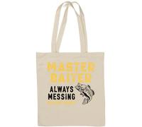 Master Baiter Always Messing with My Tackle Natural Cotton Tote Bag White