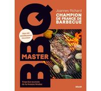 Master BBQ - Mes 80 meilleures recettes - Tous les secrets de la bonne braise