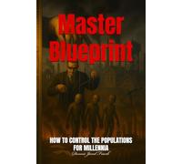 Master Blueprint: how to control the populations for millennia (THE PREDATORY RACE)