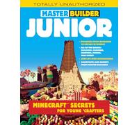 Master Builder Junior: Minecraft ®™ Secrets for Young Crafters
