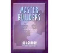 Master Builders: Developing Life and Leadership in the Body of Christ Today