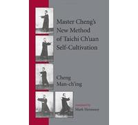 Master Cheng's New Method of Taichi Ch'uan Self-Cultivation by Man-ch'ing ?, Cheng (1999) Paperback