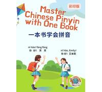 Master Chinese Pinyin with One Book (Color Version) 一本书学会拼音！Learn Pinyin Pronunciation with Videos, Read & Write Practices, Four Tones, Rules. A Fun ... 先学拼音，结合视频学习正确发音，边听边读，边写边记，一本书学会拼音！学前儿童及中文初学者必备