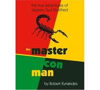 MASTER CON MAN, THE: The True Adventures of Slippery Syd Gottfried