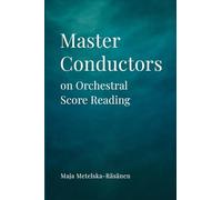 Master Conductors on Orchestral Score Reading