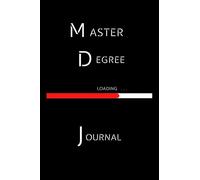 MASTER DEGREE JOURNAL LOADING: composition notebook for university surdents ,journal for Writing of Research Papers, Theses, and Dissertations ,a ... cover blank journal ,graduates journal gift.