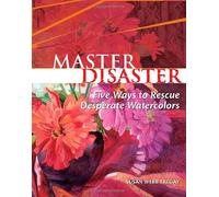 Master Disaster: Five Ways to Rescue Desperate Watercolours