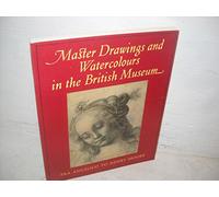 Master Drawings and Watercolours in the British Museum