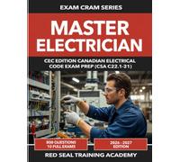 Master Electrician (CEC Edition) Exam Prep 2026-2027: 800 Practice Questions Across 10 Full-Length Exams | Canadian Electrical Code CSA C22.1-21 (26th ... (RED SEAL ACADEMY EXAM CRAM SERIES)