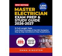 MASTER ELECTRICIAN EXAM PREP & STUDY GUIDE 2026-2027: Complete NEC Guide with 1,500 Practice Questions, Full-Length Exams, Detailed Explanations, and Code-Based Calculation Strategies