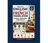 Master English to French Translation Grammar Expression & Exam Practice from Basics to Advanced