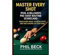 Master Every Shot: Pool & Billiards Pre-Shot Routine Scorecard: Track Every Move, Fix Weak Spots, and Take Control of Your Game