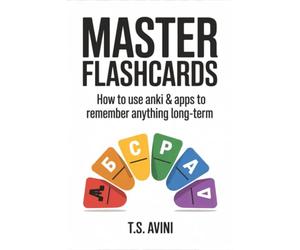 Master Flashcards: How to Use Anki & Apps to Remember Anything Long-Term
