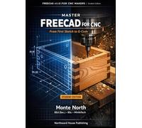 Master FreeCAD v1.1.0 for CNC: From First Sketch to G-Code with a Certification Project (FreeCAD Self Help Series)