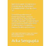 MASTER GUIDE TO BIOLOGY FOR MEDICAL ENTRANCE EXAMINATIONS: Part III : Class 12: 2500+ High-Yield Chapter & Topic-wise Solved MCQs Bank for Class 11-12 ... 2500+ Solved MCQs Practice MCQs)