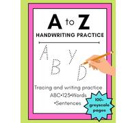 Master Handwriting Workbook: A-Z, Numbers, Words & Sentences Tracing and Writing Practice: Comprehensive Handwriting Practice for Kids - Trace Letters, Numbers & Words, Then Write Independently!