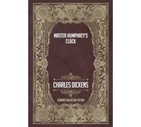 Master Humphrey’s Clock - Classic Collector Edition (Annotated)