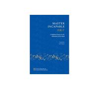 Master Incapable: A Medieval Daoist on the Liberation of the Mind (The Hsu-Tang Library of Classical Chinese Literature)