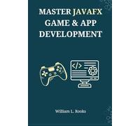MASTER JAVAFX GAME & APP DEVELOPMENT: A Project-Based Guide to Building Professional Applications and 2D Games Using FXGL 17