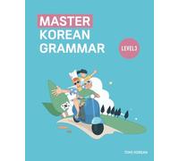 Master Korean Grammar - Level 3 for Beginners (Master Korean Grammar: Step-by-Step Series)